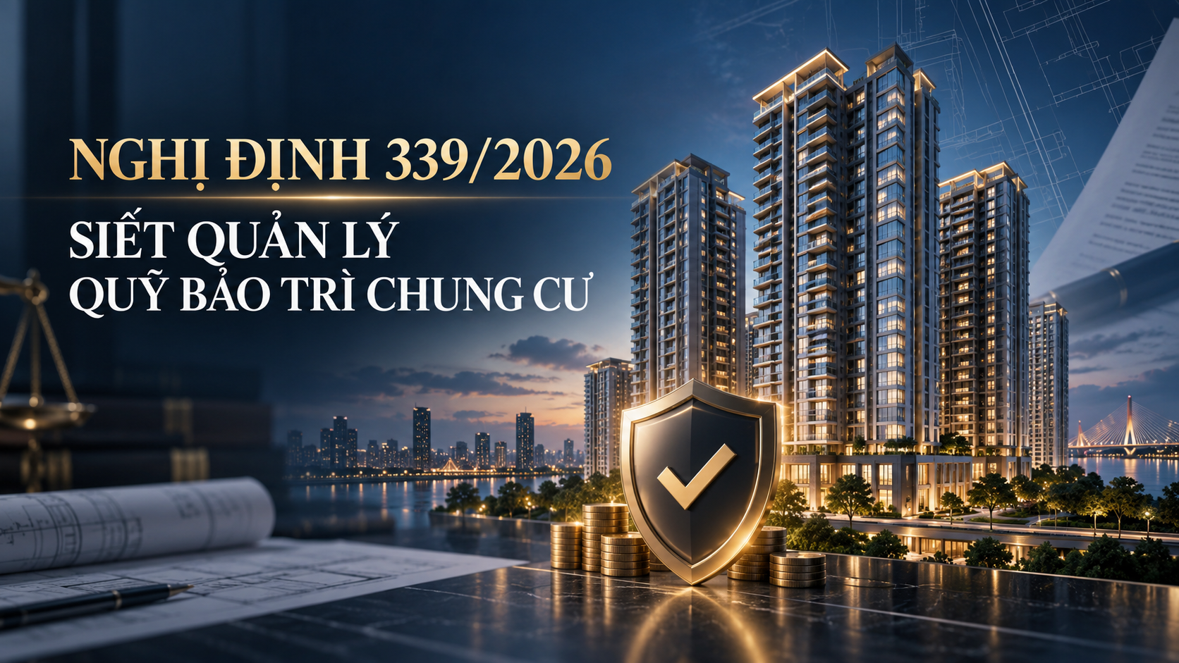 Nghị định 339/2026: Siết quản lý quỹ bảo trì và vận hành nhà chung cư