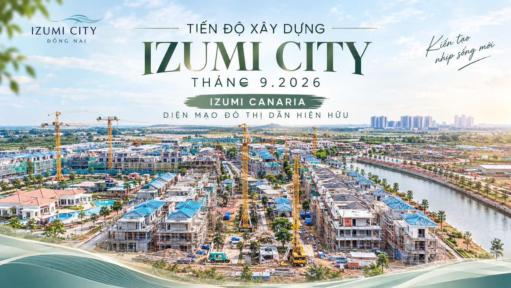 TIẾN ĐỘ IZUMI CITY THÁNG 9/2026: IZUMI CANARIA DẦN HOÀN THIỆN DIỆN MẠO ĐÔ THỊ VEN SÔNG